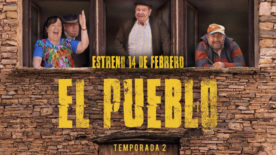 Temporada 2 de EL PUEBLO - Estreno 14 Febrero 2020